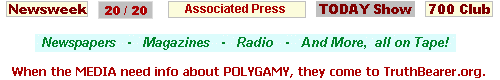 Polygamy in the Media.  Interviews and more with the TruthBearer organization!